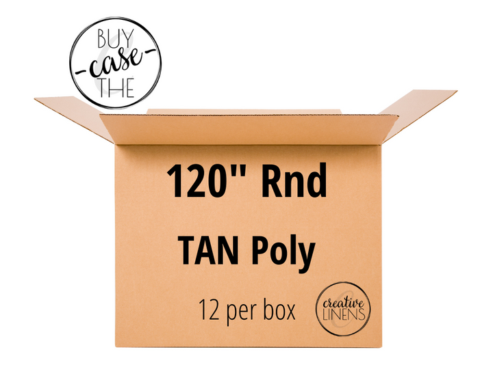 Buy the Case – Tan Poly 120” Rnd